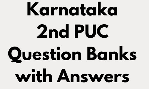 Karnataka 2nd PUC Question Banks with Answers