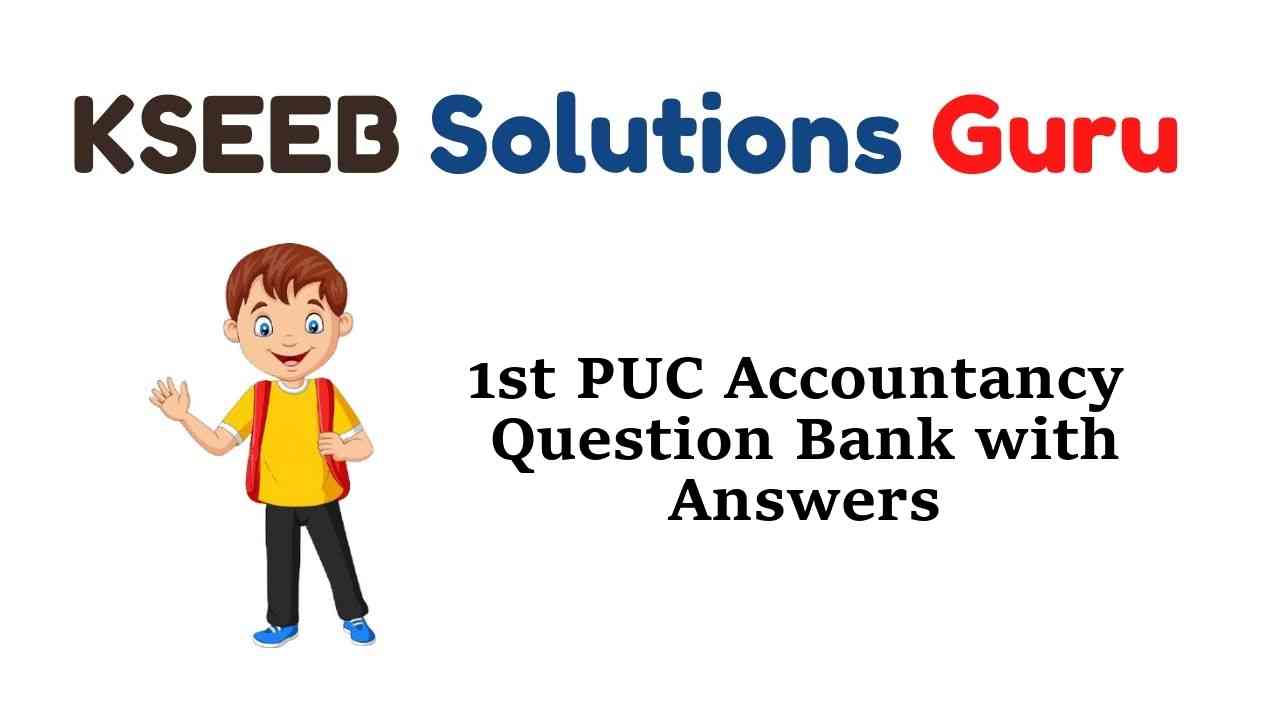 1st PUC Accountancy Question Bank with Answers Karnataka