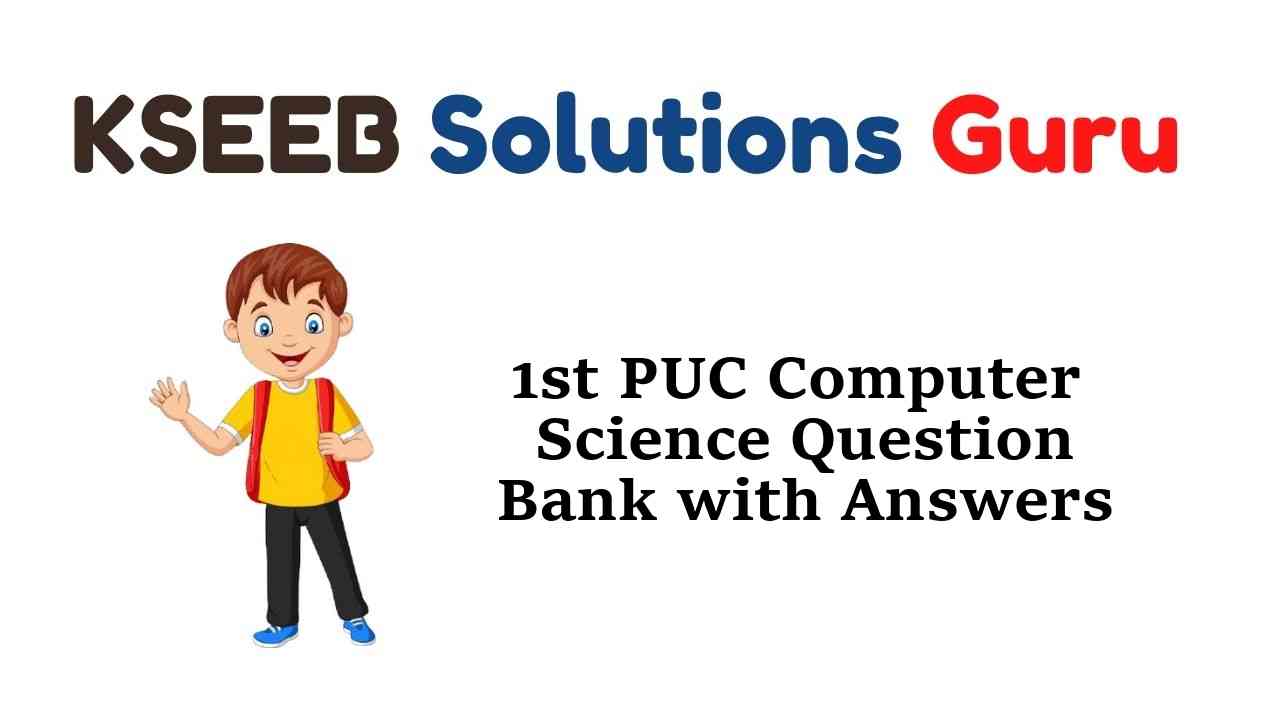 1st PUC Computer Science Question Bank with Answers Karnataka