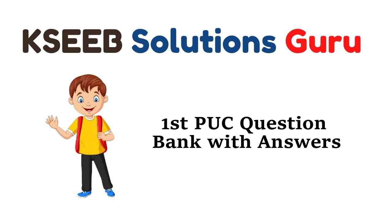 1st PUC Question Banks with Answers Karnataka