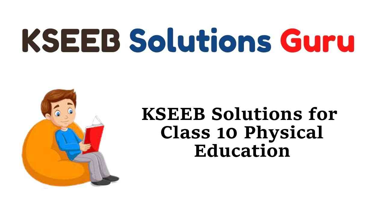 KSEEB SSLC Class 10 Physical Education Solutions Karnataka State Syllabus