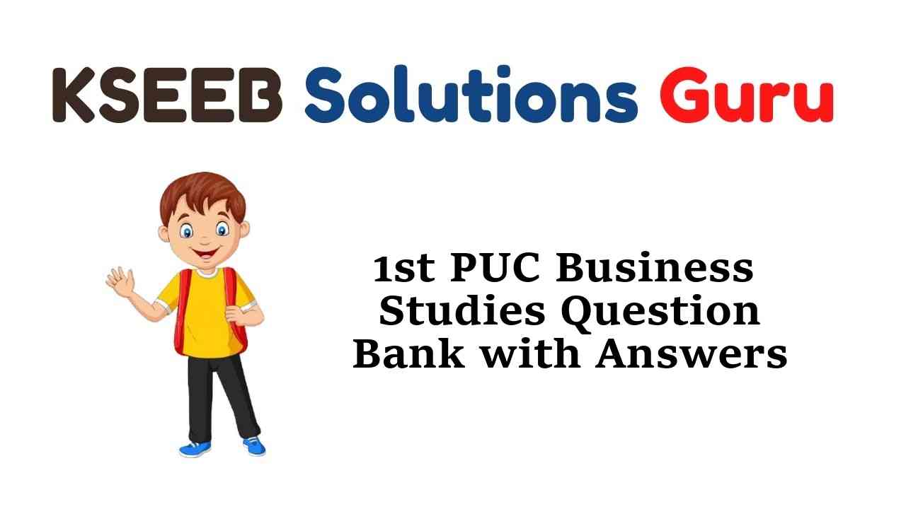 1st PUC Business Studies Question Bank with Answers Karnataka